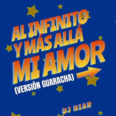 Al Infinito Y Más Allá Mi Amor (Version Guaracha)'s cover