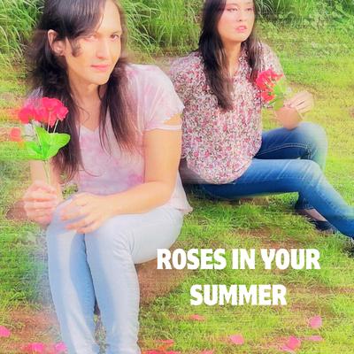 roses in your summer's cover