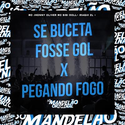 Se Buceta Fosse Gol X Pegando Fogo's cover