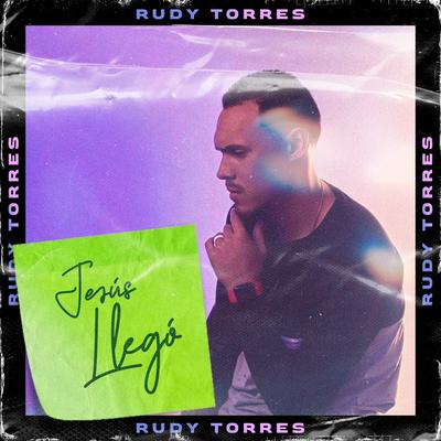 Jesús llegó By Rudy Torres's cover
