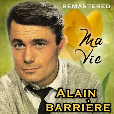 Ma vie (Remastered) By Alain Barrière's cover