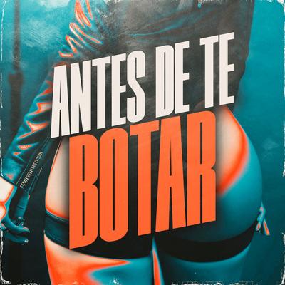 Antes de Te Botar By MC MN's cover