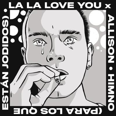 Himno (para los que están jodidos) By La La Love You, Allison's cover