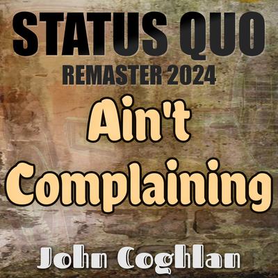 Ain't Complaining - Slowed + Reverb (Status Quo Remaster 2024)'s cover