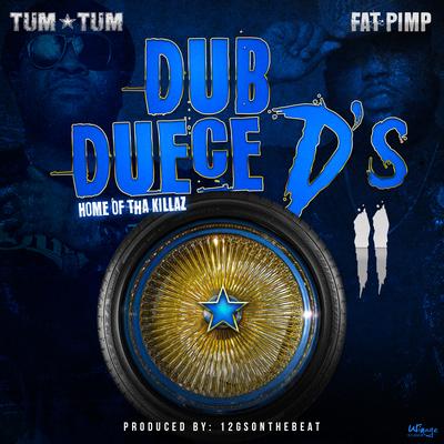 Dub Deuce D's Part. 2 By Tum Tum, Fat Pimp's cover