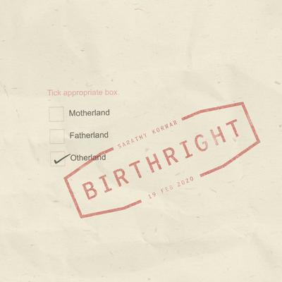 Birthright By Sarathy Korwar, Zia Ahmed, Mirande, Swadesi's cover