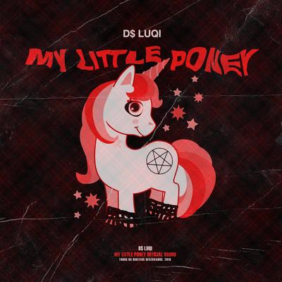 My Little Poney By D$ Luqi's cover