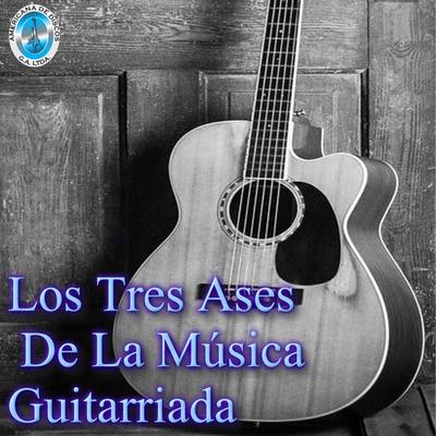 Los Tres Ases de la Música Guitarriada's cover