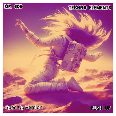 Push up (Techno Elements) By MR. $KS's cover