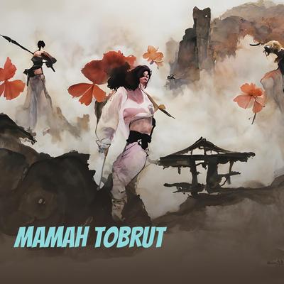 Mamah Tobrut's cover