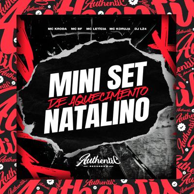 Mini Set De Aquecimento Natalino By DJ LZ4, MC BF, Mc Koruja, Mc Letícia, Mc Kroda Oficial's cover