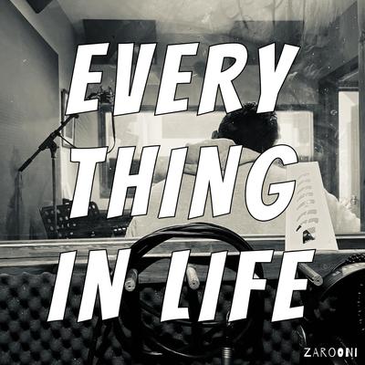 Everything in Life By Zarooni's cover