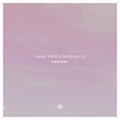 Super Bass X Body Party's cover