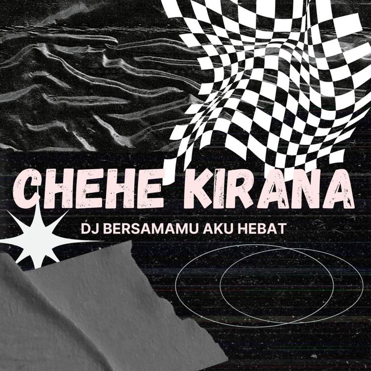 Chehe Kirana's avatar image