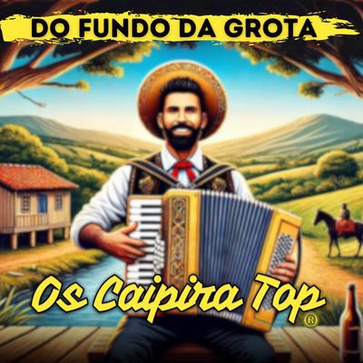 Do Fundo da Grota By Os Caipira Top's cover