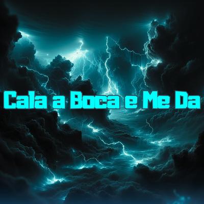 Cala a Boca e Me Da By ÉVERTON DJ's cover