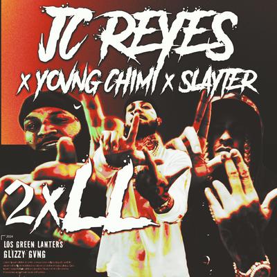 2xLL By JC Reyes, Yovngchimi, Slayter's cover