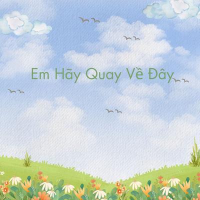 Em Hãy Quay Về Đây's cover