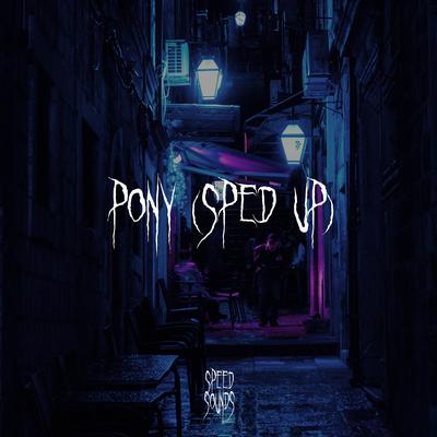 Pony (Sped Up) By Speedy Jack's cover