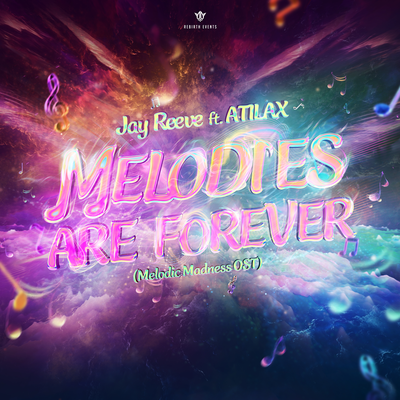 Melodies Are Forever ((Melodic Madness OST)) By Jay Reeve, Atilax's cover