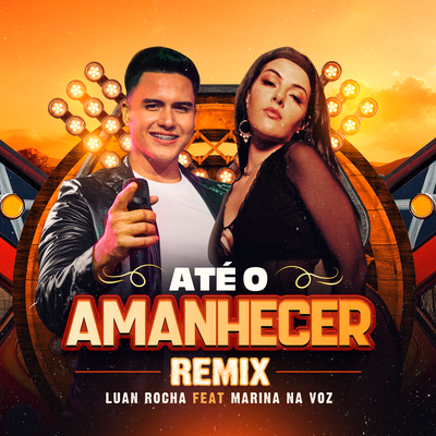 Até o Amanhecer (Remix) By Luan Rocha, MARINA NA VOZ's cover