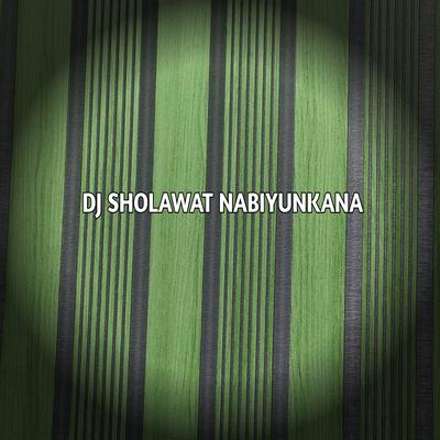 Dj Sholawat Nabiyunkana's cover