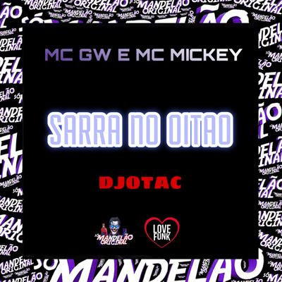 Sarra no Oitão By Mc Gw, MC Mickey, DJotac's cover