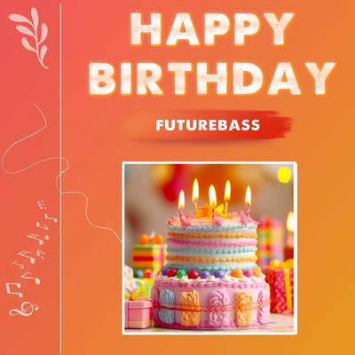 Happy Birhday Song Future Bass Chinese's cover