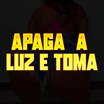 Apaga a Luz e Toma (Remix) By Dj Jeferson vicente, Yuri Lozenzo, Mc Th's cover