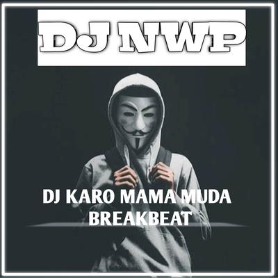 KARO MAMA MUDA (NWP Official Remix)'s cover