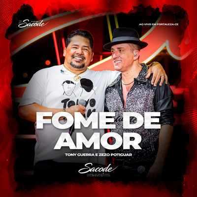 Fome de Amor (Ao Vivo) By Tony Guerra & Forró Sacode, Zezo's cover