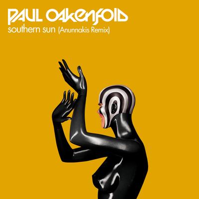 Southern Sun (Anunnakis Remix) By Paul Oakenfold, Anunnakis, Carla Werner's cover