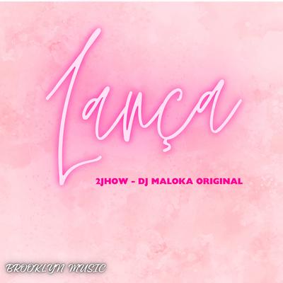 Lança By MC 2jhow, DJ Maloka Original's cover