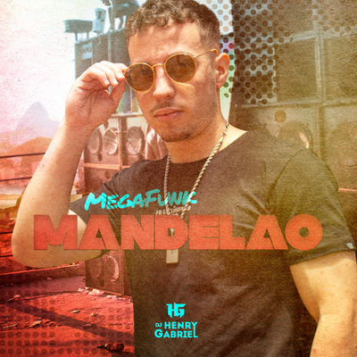 Mega Funk Mandelão By DJ Henry Gabriel's cover