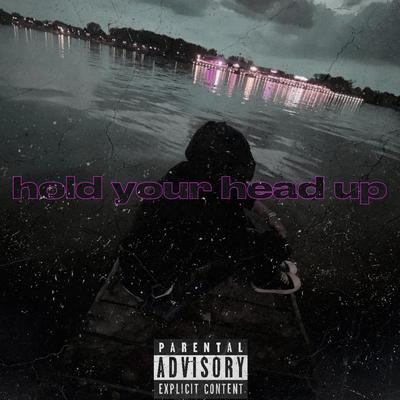 hold your head up. By TXLOR's cover