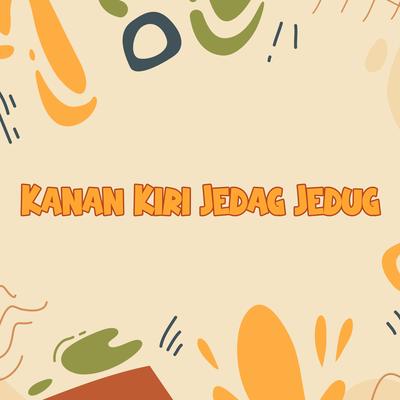 Kanan Kiri Jedag Jedug's cover