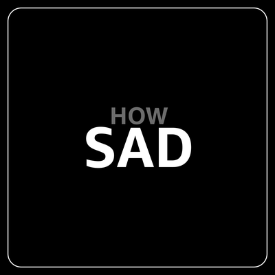 How Sad (Acoustic)'s cover