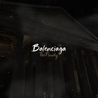 Balenciaga By TheFloudy's cover