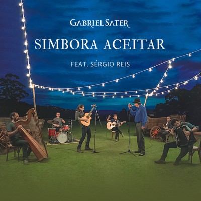 Simbora Aceitar By Gabriel Sater, Sérgio Reis's cover