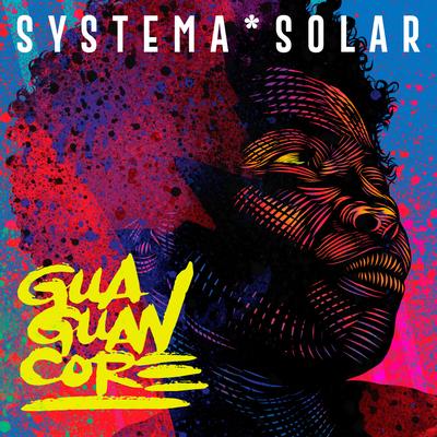 Guaguancore By Systema Solar's cover