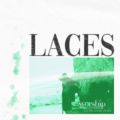 worship (Savoir Adore Remix) By Savoir Adore, LACES's cover