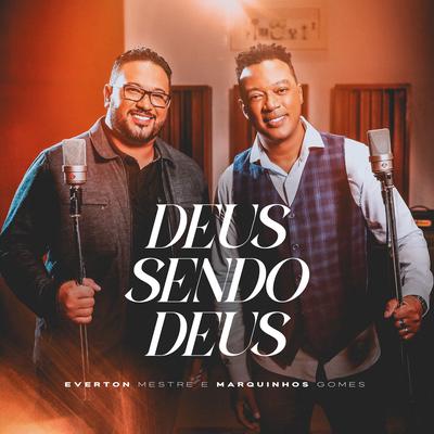 Deus Sendo Deus By EVERTON MESTRE, Marquinhos Gomes's cover