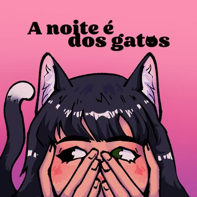 A Noite É Dos Gatos's cover