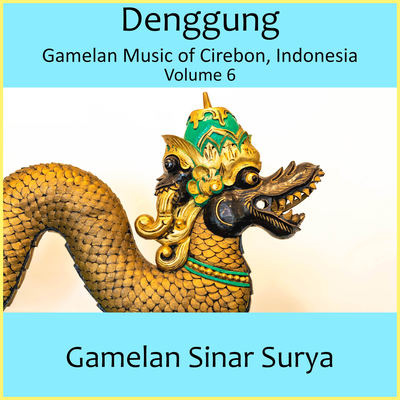 Denggung - Gamelan Music of Cirebon, Indonesia: Volume 6's cover