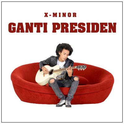 Ganti Presiden's cover