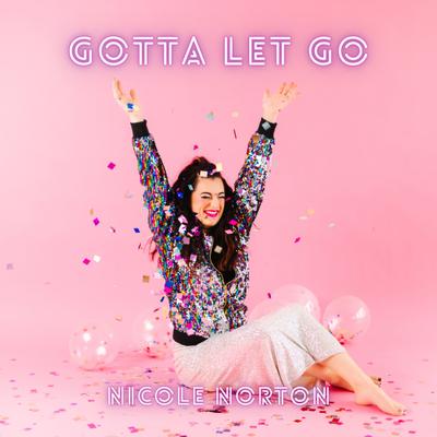 Gotta Let Go By Nicole Norton's cover