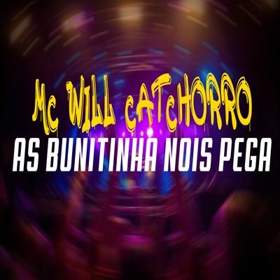 As Bunitinha Nois Pega's cover