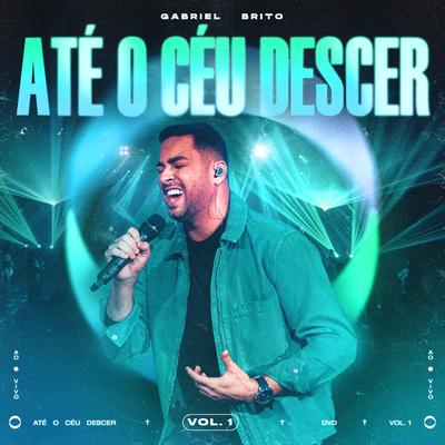 Até o Céu Descer (Ao Vivo) By Gabriel Brito's cover