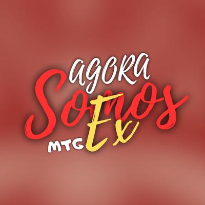 Mtg Agora Somos Ex By Silvanno Salles, Mc Gw, Dj Dalmata's cover