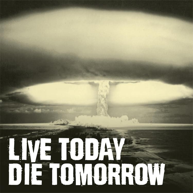 LIVE TODAY DIE TOMORROW's avatar image